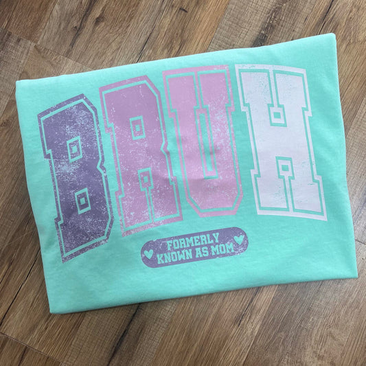 Pink Bruh Formerly Mom Mint Short Sleeve